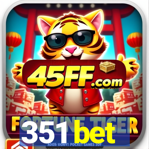 351 bet